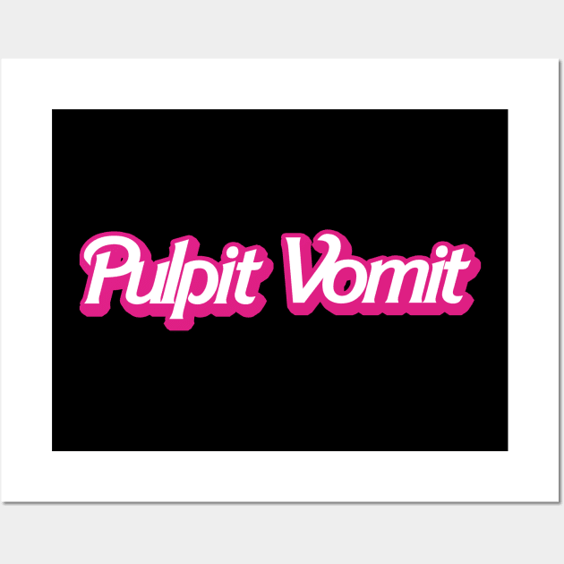 Pulpit Vomit Barbie Font Wall Art by Broken Curfew Records